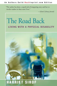 Title: The Road Back: Living with a Physical Disability, Author: Harriet Sirof