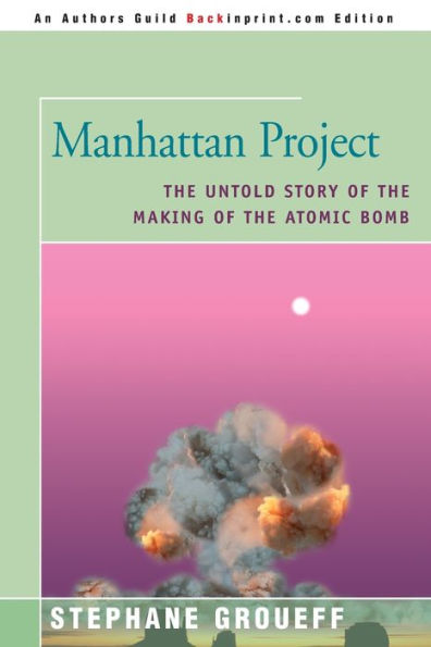 Manhattan Project: The Untold Story of the Making of the Atomic Bomb