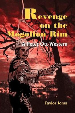 Revenge on the Mogollon Rim: A Peter Ott Western