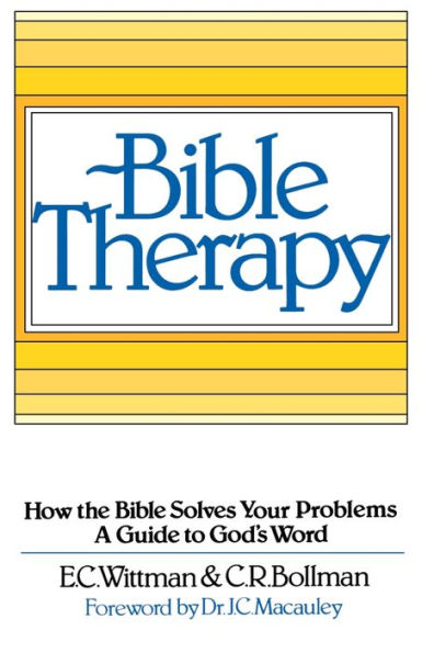 Bible Therapy: How the Bible Solves Your Problems: A Guide to God's Word
