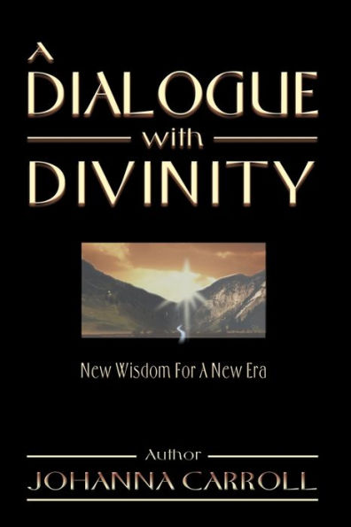 A Dialogue with Divinity: New Wisdom for a New Era