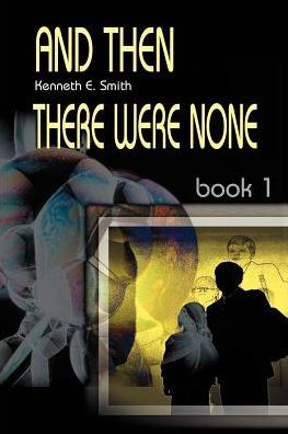 And Then There Were None: Book 1