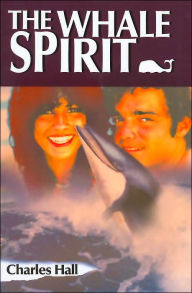 Title: The Whale Spirit, Author: Charles a Hall