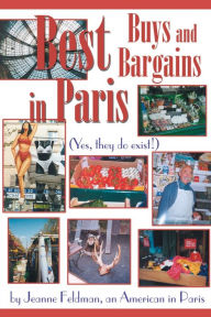 Title: Best Buys and Bargains in Paris: (Yes, They Do Exist!), Author: Jeanne Feldman