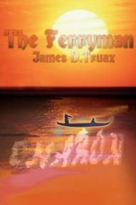 Title: The Ferryman, Author: James D Truax