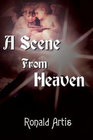 Title: A Scene from Heaven, Author: Ronald Artis