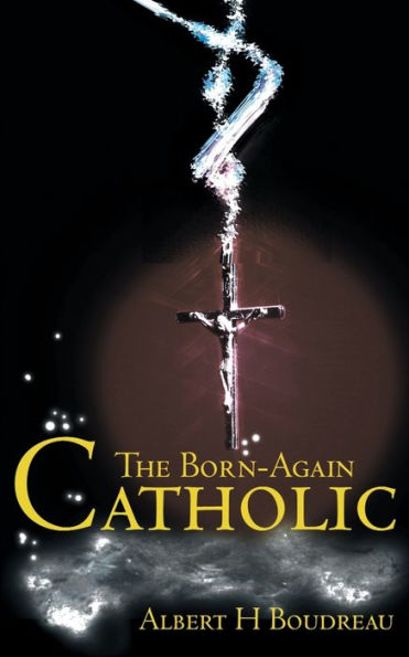 The Born-Again Catholic