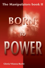 Title: Born to Power, Author: Gloria Vitanza Basile