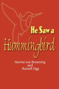 Title: He Saw a Hummingbird, Author: Norma Lee Browning