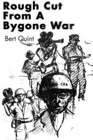 Title: Rough Cut from a Bygone War, Author: Bert Quint