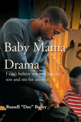 Baby Mama Drama by Russell Lynn Bailey, Paperback | Barnes & Noble®