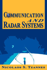 Title: Communication and Radar Systems, Author: Nicolaos S Tzannes PhD
