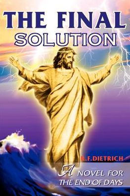 The Final Solution: A Novel for the End Days