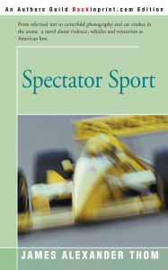 Title: Spectator Sport, Author: James Alexander Thom