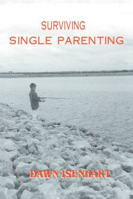 Title: Surviving Single Parenting, Author: Dawn Isenhart