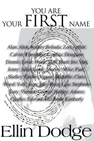 Title: You Are Your First Name, Author: Ellin Dodge