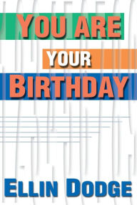 Title: You Are Your Birthday, Author: Ellin Dodge