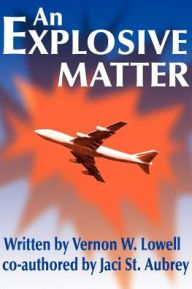 Title: An Explosive Matter, Author: Vernon W Lowell