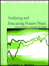 Title: Analyzing and Forecasting Futures Prices: A Guide for Hedgers, Speculators, and Traders, Author: Anthony F Herbst