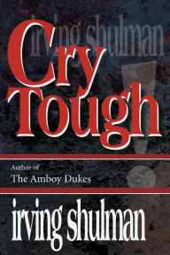 Title: Cry Tough, Author: Irving Shulman