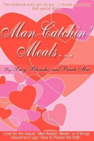 Title: Man Catchin' Meals, Author: Lucy