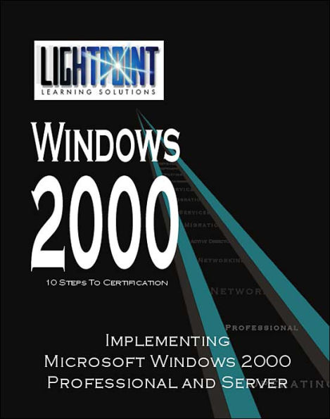 Implementing Microsoft Windows 2000 Professional and Server