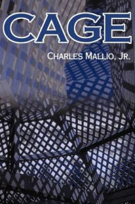 Title: Cage, Author: Charles Mallio Jr