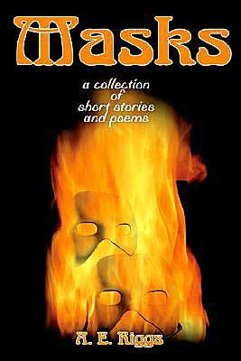 Masks: A Collection of Stories and Poems