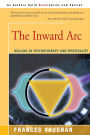 The Inward Arc: Healing in Psychotherapy and Spirituality