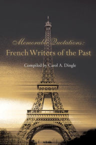 Title: French Writers of the Past, Author: Carol A Dingle