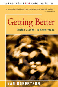 Title: Getting Better: Inside Alcoholics Anonymous, Author: Nan Robertson