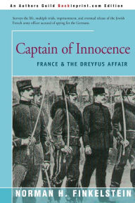 Title: Captain of Innocence: France & the Dreyfus Affair, Author: Norman H Finkelstein
