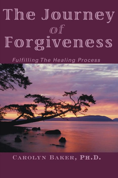 The Journey of Forgiveness: Fulfilling the Healing Process