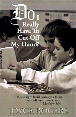 Do I Really Have to Cut Off My Hand?: 