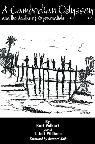 A Cambodian Odyssey: And the Deaths of 25 Journalists