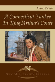 Title: A Connecticut Yankee in King Arthur's Court, Author: Mark Twain