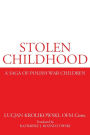 Stolen Childhood: A Saga of Polish War Children