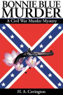 Bonnie Blue Murder: A Civil War Murder Mystery
