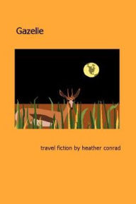 Title: Gazelle, Author: Heather Conrad