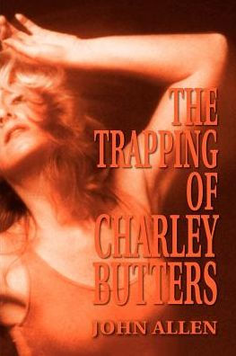 The Trapping of Charley Butters