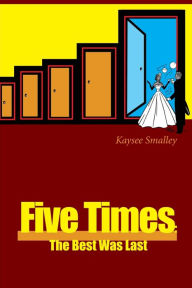 Title: Five Times: The Best Was Last, Author: Kaysee Smalley