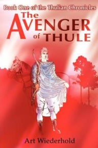 Title: The Avenger of Thule, Author: Art Wiederhold