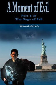 Title: A Moment of Evil, Author: Steven a Lavista