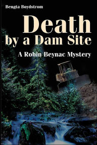 Title: Death by a Dam Site, Author: Bengta Boydstrom