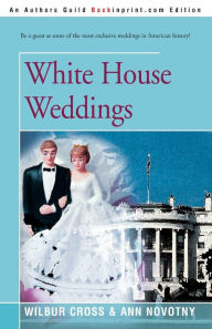 Title: White House Weddings, Author: Wilbur Cross