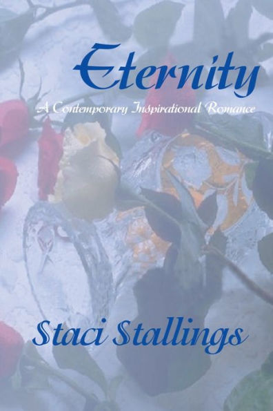 Eternity: A Contemporary Inspirational Romance