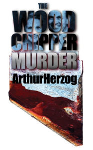 Title: The Woodchipper Murder, Author: Arthur Herzog III