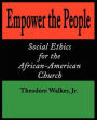 Empower the People: Social Ethics for the African-American Church