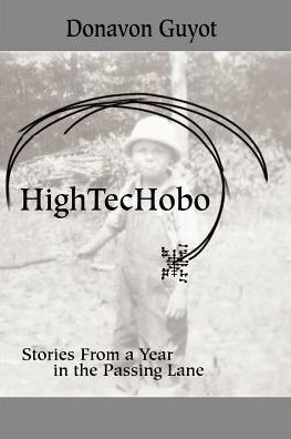 High TecHobo: Stories from a Year in the Passing Lane