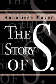 Title: The Story of S., Author: Annalisse Mayer